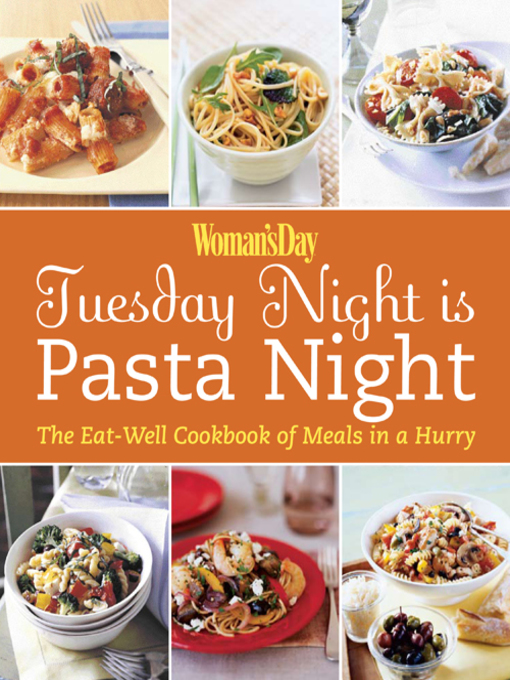 Title details for Tuesday Night is Pasta Night by Editors of Woman's Day - Available